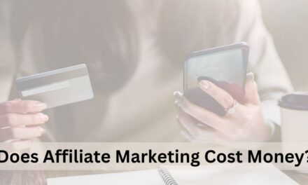 Does Affiliate Marketing Cost Money?