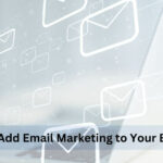 How to Add Email Marketing to Your Business