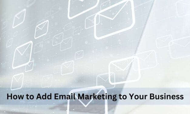 How to Add Email Marketing to Your Business