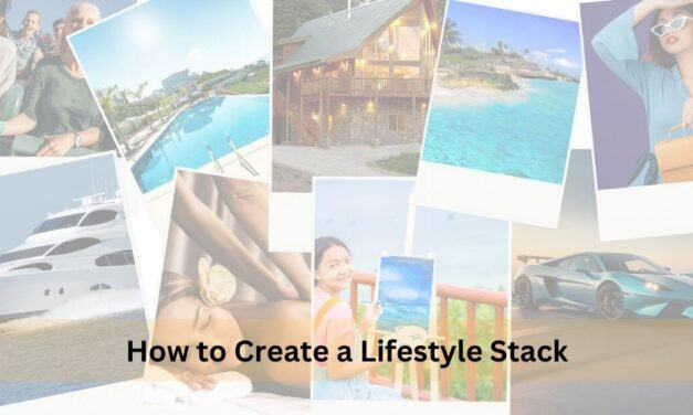 How to Create a Lifestyle Stack