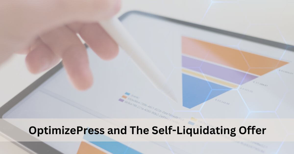 OptimizePress And The Self-Liquidating Offer