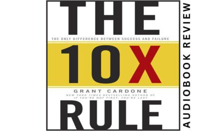 The 10x Rule By Grant Cardone – Audiobook Review