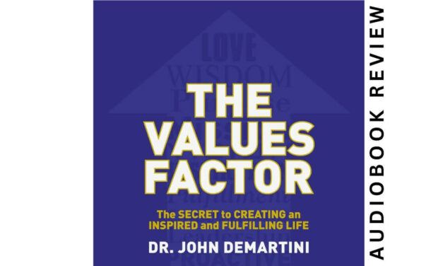 The Values Factor by John Demartini – Audiobook Review