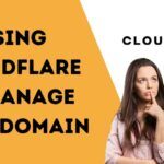 Using Cloudflare to Manage Your Domain