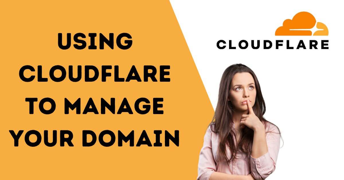 Using Cloudflare to Manage Your Domain