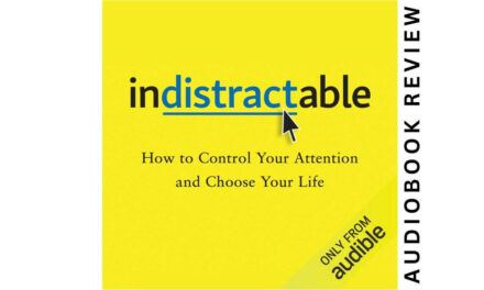 Indistractable by Nir Eyal – Audiobook Review