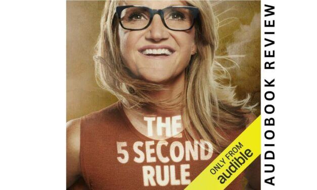 The 5 Second Rule By Mel Robbins – Audiobook Review