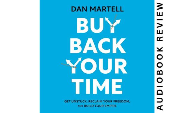 Buy Back Your Time By Dan Martell – Audiobook Review