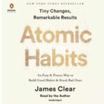 Atomic Habits By James Clear – Audiobook Review