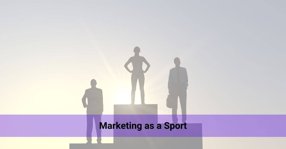 Marketing as a Sport: The Game, The Grind, and The Glory