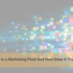 What Is a Marketing Pixel And How Does It Track You?