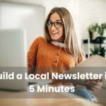 Build a Local Newsletter in 5 Minutes (And Why I’ll Personally Help You Do It)